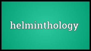 Helminthology Meaning [upl. by Dhaf946]