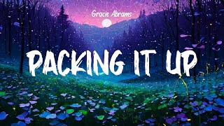 Gracie Abrams  Packing It Up Lyrics [upl. by Nie152]