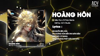 HOÀNG HÔN REMIX TIKTOK  KIỀU THƠ x TRÍ THỨC REMIX  Nhạc Tình Đêm Nay Lâng Lâng [upl. by Giess]