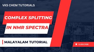 COMPLEX SPLITTING IN NMR SPECTRA MALAYALAM TUTORIAL [upl. by Drauode]