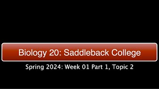 Saddleback Spring 2024  Biol 20 Week 1 Part 1 Topic 2 [upl. by Britta]