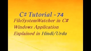 FileSystemWatcher in C Windows Application Explained in Hindi [upl. by Amihsat]