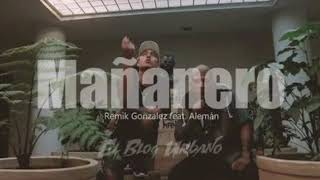 Mañaneroletraremik gonzalez ft aleman [upl. by Ashton]