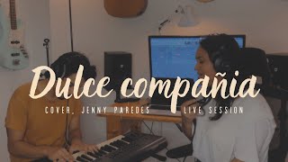 Dulce compañia Cover Jenny paredes Live session OmarHerreraOficial [upl. by Notffilc]