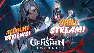 Just a chill Genshin Stream  ACCOUNT REVIEWS  Building Arlecchino  genshinimpact arlecchino [upl. by Yornek]