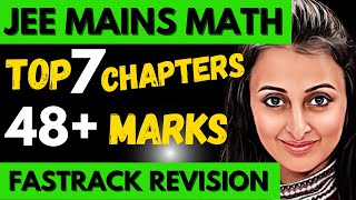 7 HIGHEST WEIGHTAGE CHAPTERS  48 MARKS JEE MAIN 2024 MATH MARATHON LAST MINUTE REVISION NEHA MAM [upl. by Vanzant469]