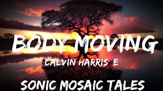 Calvin Harris Eliza Rose  Body Moving Lyrics  25mins  Feeling your music [upl. by Los]