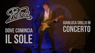 Dove comincia il sole  Gianluca Grillo in concerto  Pooh  Dodi Battaglia [upl. by Thoma]