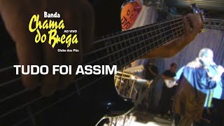 Banda Chama do Brega  Tudo Foi Assim [upl. by Alla]