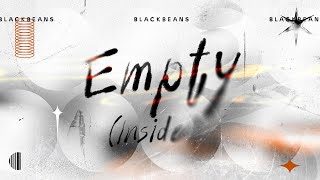 BLACKBEANS  Empty Inside Official Lyric Video [upl. by Treblih]