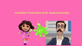 Dora2024 Throws Slime At Mr HudsonGrounded [upl. by Lanos]