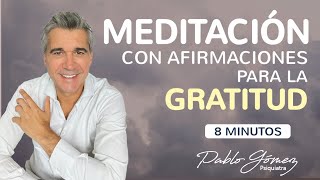 Meditación para la GRATITUD rutina para todas la mañanas  Pablo Gómez psiquiatra [upl. by Bab]