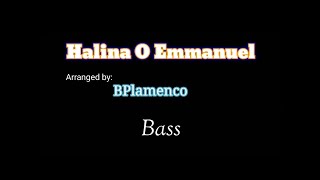 Halina O Emmanuel  BASS  SATB Version [upl. by Mulford]