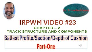 Lecture23 Ballast Profile Part One Non LWRCWR BG track  ChII IRPWM  Er Trivendra Kumar  LDCE [upl. by Yevreh]