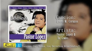 Lloro Mi Corazon  Pastor Lopez Y Su Combo Discos Fuentes [upl. by Nuhsal658]