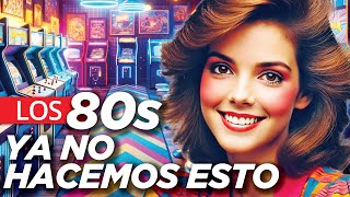 12 Cosas de los 80s que ¡Ya No Podemos Hacer [upl. by Kendry]