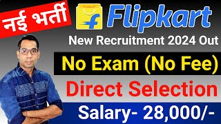 Flipkart Work From Home 2024  Flipkart Recruitment 2024  Flipkart New Vacancy 2024  Flipkart Jobs [upl. by Annoid]