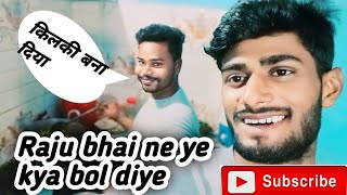 Raju bhai ne ye kya bol diya abhi vlog up  vlog viral new  video viral vlog in YouTube [upl. by Scrope]