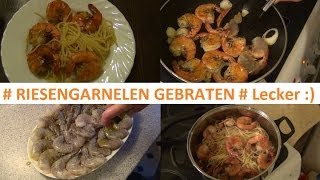 Garnelen braten  Riesendinger mit Spaghetti und Olivenöl [upl. by Mayberry526]