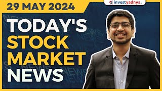 Todays Stock Market News  29052024  Aaj ki Taaza Khabar [upl. by Llerryt]