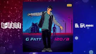 G Fatt  မြို့ပြရဲ့အဝေး Audio [upl. by Ahsito]