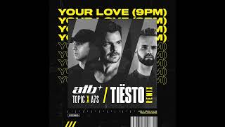 Your Love 9PM Tiësto Remix [upl. by Guadalupe]