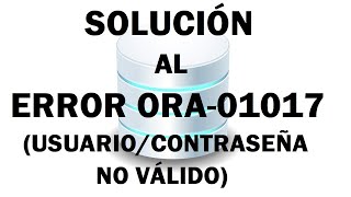 Solución error ORA01017 nombre de usuariocontraseña no validos conexion denegada [upl. by Yaya]