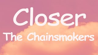 The Chainsmokers  Closer Lyrics ft Halsey [upl. by Ahsiyn]