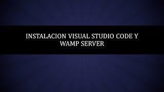 Instalacion Visual Studio Code y WAMP Server [upl. by Eanad]