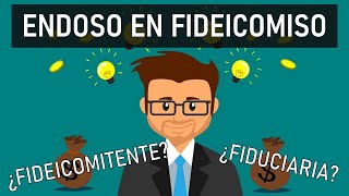 ¿Qué es ENDOSO EN FIDEICOMISO  Explicación TIPOS DE ENDOSOS [upl. by Eleen321]