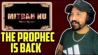 The PropheC  Mitran Nu Reaction  The PropheC New Song [upl. by Adlog]