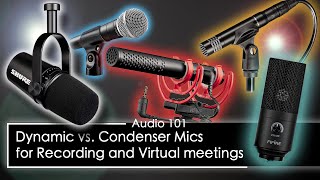 Dynamic vs Condenser mics  For Virtual Meetings and Recording [upl. by Kuhn71]