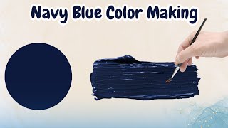 How to make Navy Blue Color  Navy Blue Color Making  Acrylic Color Mixing [upl. by Atworth600]