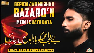 BeRida Jab Mujhko Bazaro Mein Le Jaya Gaya  Ahmad Raza Arfi 2020 [upl. by Dett]