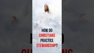 How do Christians practice Stewardship jesusteachings jesusofnazareth [upl. by Aicinad]