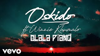 OSKIDO  Dlala Piano Audio ft Winnie Khumalo [upl. by Morentz]