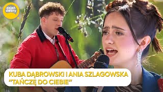 KUBA DĄBROWSKI I ANIA SZLAGOWSKA  quotTAŃCZĘ DO CIEBIEquot  Dzień Dobry TVN [upl. by Rubia679]