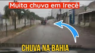 Temporal Caiu em Irecê  Bahia Ruas alagadas hoje [upl. by Ecyor]