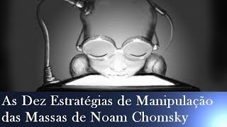 As Dez Estratégias de Manipulação das Massas de Noam Chomsky [upl. by Sidonia]