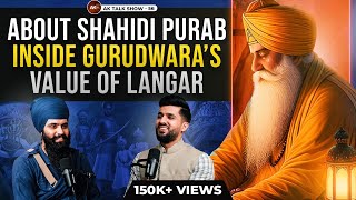 EP56 Jassa Singh About Shahidi Purab Inside Gurudwara’s amp Value Of Langar  AK Talk Show [upl. by Dex]