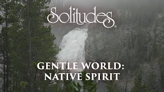 Dan Gibson’s Solitudes  Honor  Gentle World Native Spirit [upl. by Nomzaj]