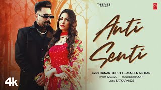 ANTI SENTI Official Video  Hunar Sidhu  Jasmeen Akhtar  Latest Punjabi Songs 2024 [upl. by Notyrb]