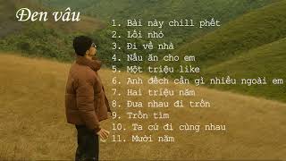 Tổng Hợp Những Bản Rap Hay Nhất Của Đen Vâu  Bài Này Chill Phết Lối Nhỏ Hai Triệu Năm  Bi Lofi [upl. by Idelia419]