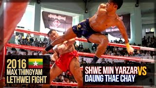 Myanmar Lethwei Fight Shwe Min Yazar vs Daung Thae Chay 2016 Lekkha Moun Burmese Boxing [upl. by Ibbetson]