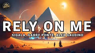 Sigala x Alex Gaudino x Gabry Ponte  Rely On Me Lyrics [upl. by Studley]