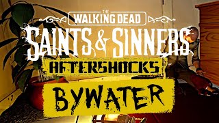 The Walking Dead Saints amp Sinners  Aftershocks DLC  Bywater [upl. by Kile]