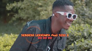 Debordo Leekunfa Ft Didi B  Do Do Do  Clip officiel [upl. by Eylk]