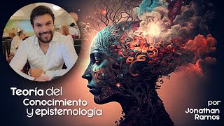 Teoría del conocimiento y epistemología por el profesor Jonathan Ramos [upl. by Atoel]