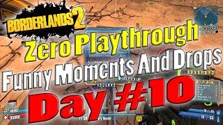 Borderlands 2  Zero Playthrough Funny Moments And Drops  Day 10 [upl. by Nicolai]