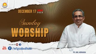 Sunday Worship MFGC Abu Dhabi  Pr Anil Abraham ministering RECORDED LIVE  17122023 [upl. by Rudyard]